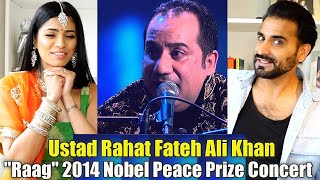 USTAD RAHAT FATEH ALI KHAN quotRAAGquot 2014 Nobel Peace Prize Concert  REACTION [upl. by Tesil178]