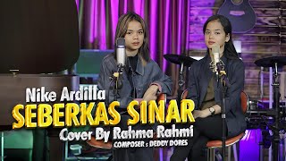 Seberkas Sinar  Nike Ardilla Cover By Rahma Rahmi [upl. by Cioban159]