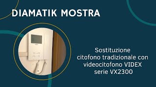 Sostituzione citofono tradizionale con videocitofono VIDEX serie VX2300 [upl. by Natek383]