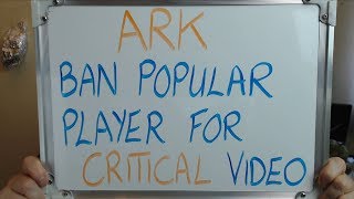 ARK BANS Popular Player for Making a CRITICAL VIDEO about the Game [upl. by Spark]