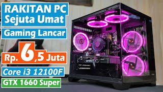 Rakitan PC Gaming Sejuta Umat di 2024 di 6 Jutaan with Core i3 12100F  GTX 1660 Super [upl. by Htims]