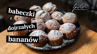 BABECZKI Z DOJRZAŁYCH BANANÓW  PROSTY PRZEPIS [upl. by Laurella669]