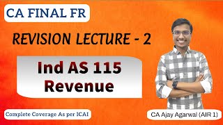 IND AS 115 Revision  CA Final FR  Revenue from Contracts with Customers  By CA Ajay Agarwal AIR 1 [upl. by Coretta260]