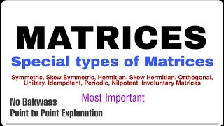 4 Special types of Matrices  Most Important  Must Watch [upl. by Anaihs]