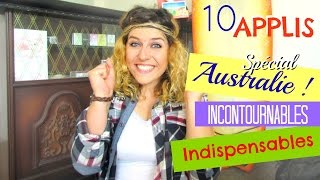 10 APPLIS A AVOIR absolument  Spécial AUSTRALIE [upl. by Hands]