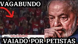 LULA É VAIADO POR PETISTAS E CHAMADO DE VAGBUNDO [upl. by Goran]