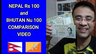 Nepal Rs 100 and Bhutan Nu 100 comparison video [upl. by Thomasina556]