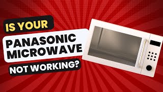 How I Fixed My Panasonic Microwave in 10 Minutes And You Can Too [upl. by Latsyek532]