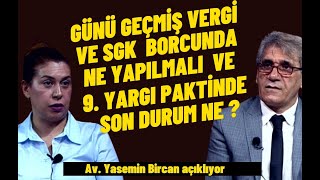 GEÇMİŞ VERGİ SGK BORÇLARI VE 9 YARGI PAKETİ [upl. by Erdnaxela512]