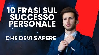 Raggiungi il tuo successo personale con queste 10 citazioni famose crescitapersonale motivation [upl. by Keener]