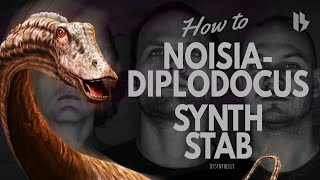 NOISIA DIPLODOCUS SYNTH STAB TUTORIAL HOW TO [upl. by Loeb42]