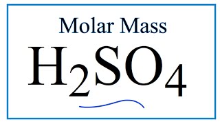 Molar Mass  Molecular Weight of H2SO4 Sulfuric acid [upl. by Jallier]