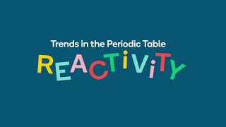 Trends in the Periodic Table — Reactivity [upl. by Assiram468]