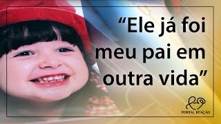 Ele já foi meu pai Em outra vida  Caso de Reencarnação [upl. by Sontag]