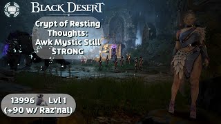 BDO Crypt of Resting Thoughts w Awk Mystic 14k TL Lvl 1 LS [upl. by Boonie587]