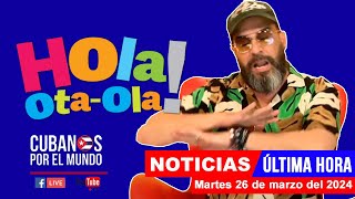 Alex Otaola en vivo últimas noticias de Cuba  Hola OtaOla martes 26 de marzo del 2024 [upl. by Martens539]