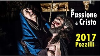 POZZILLI  LA PASSIONE DI GESU CRISTO 2017  IV EDIZIONE EM [upl. by Roskes69]