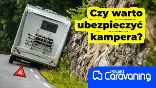 Ubezpieczenie kampera  co warto wiedzieć [upl. by Grider]