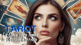 Tarot La Clave para Tomar la Decisión Correcta [upl. by Herb816]