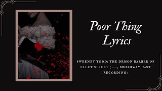 【Sweeney Todd 2023 Cast Recording 】 Poor Thing  Lyric Video [upl. by Orgalim]