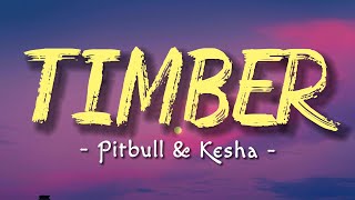 Timber  Pitbull amp Kesha Lyrics Lyric Video  Official Video [upl. by Kevin]