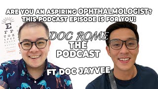 OPHTHALMOLOGY as a RESIDENCY program in the Philippines  Ep 3  Doc Rome The PODCAST [upl. by Quill]