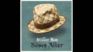 Böses Alter  Stiller Has [upl. by Annayk]