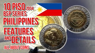 10 Piso 2004  BSP Series Philippines  Features and Details  All About Coins [upl. by Eidlog697]