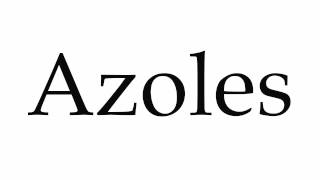 How to Pronounce Azoles [upl. by Enitsenrae]