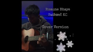 Risaune Bhaye  Sushant KC  RungUttam  Cover Version 🇳🇵 [upl. by Kceb]