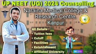 ⚕️Naraina Medical CollegeKanpurTuition feeCutoffall detailsUP NEET 2024 Counselling mbbs nta [upl. by Vivl908]