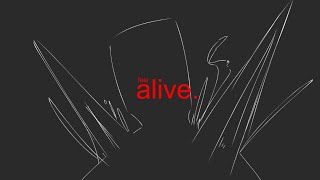 feel alive  Animatic [upl. by Chaworth65]