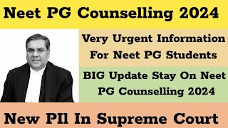 Neet PG Counselling 2024 I New PiL In Supreme Court  stay On Neet PG Counselling 2024 I Neet Pg [upl. by Ised513]