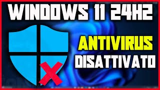 Come disattivare lantivirus su Windows 11 24H2  TUTORIAL viralvideo windows11 [upl. by Scharaga692]