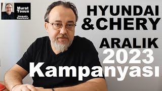 0 km otomobil kampanyaları Aralık 2023 Hyundai ve Chery Kampanyası indirim kampanya araba [upl. by Aneekahs]