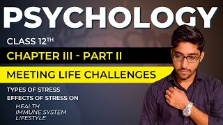 Class 12 Psychology Chapter 3  Meeting Life Challenges 02  Effects of stress on lifestyle health [upl. by Aneetsirhc]