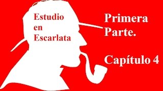 Audiolibro Estudio en Escarlata Parte 1 Capitulo 4 Sherlock Homes Arthur Conan Doyle [upl. by Mollee]