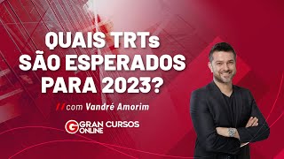 Quais TRTs são esperados para 2023 com Vandré Amorim [upl. by Nona]