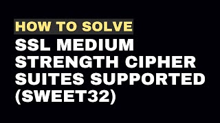 How to resolve SSL Medium Strength Cipher Suites Supported SWEET32 vulnerability Windows [upl. by Attela]