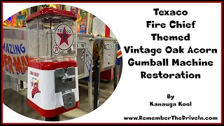 Texaco Fire Chief Themed Vintage Oak Acorn Gumball Machine Restoration  By Kanauga Kool [upl. by Eenoj]