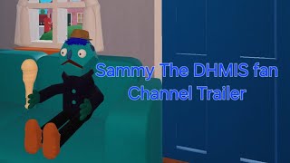 Sammy The DHMIS fan Channel Trailer Nuggetho1dx [upl. by Atinad]