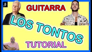 LOS TONTOS ✅  CTANGANA amp KIKO VENENO  TUTORIAL COMPLETO de GUITARRA  4 ACORDES 🎸 [upl. by Notnirt281]