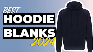 Top 5 BEST Hoodie Blanks For Your Business in 2024 [upl. by Narcis871]