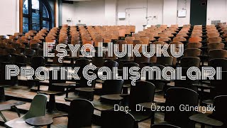 Eşya Hukuku Pratik Çalışmaları  Olay 4 [upl. by Daahsar158]