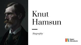 Knut Hamsun Influential Norwegian author Nobel laureate quotHungerquot novelist Biography [upl. by Glen]