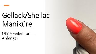 Gellack Shellac Maniküre  Step by Step [upl. by Amoakuh]