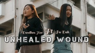 Unhealed woundsPu Dah ft Dwellwe Hser [upl. by Annahpos]