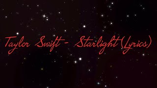 Taylor Swift  Starlight Lyrics [upl. by Areema]