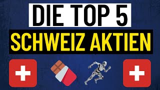 MEINE TOP 5 BESTEN SCHWEIZER AKTIEN 💸🔥 [upl. by Howenstein]