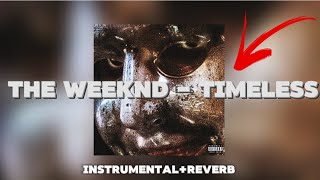 The Weeknd Playboi Carti  Timeless INSTRUMENTALREVERBBEST VERSION YOUll SEE ON YOUTUBE [upl. by Ynes]